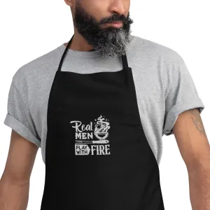 Real Men Play With Fire - Funny BBQ Apron | Embroidered Grill Master Apron